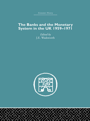 cover image of The Banks and the Monetary System in the UK, 1959-1971